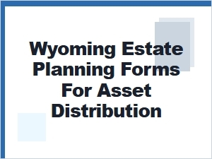 Wyoming Estate Planning Forms for Asset Distribution