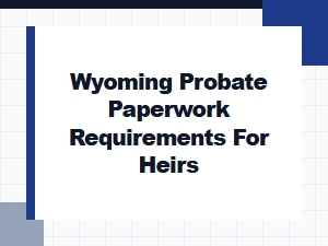 Wyoming Probate Paperwork for Heirs