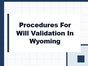 Procedures for Will Validation in Wyoming