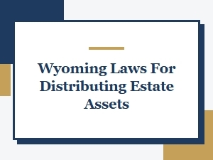 Wyoming Estate Asset Distribution Laws